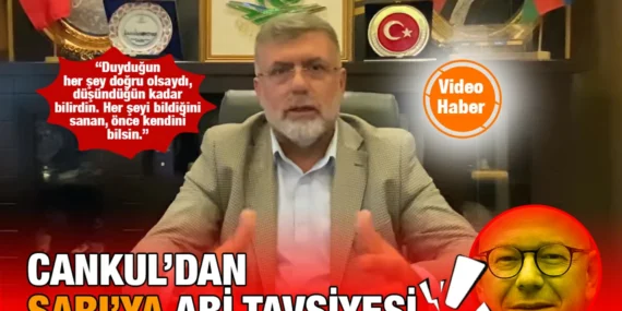 CANKUL’DAN SARI’YA ABİ TAVSİYESİ