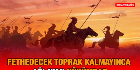 Fethedecek Toprak Kalmayınca Ağlayan Hükümdar