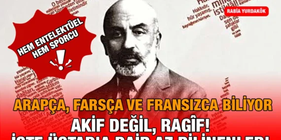 Mehmet Akif’in Az Bilinen Yönleri
