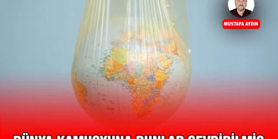 Dünya Kamuoyuna Bunlar Sevdirilmiş