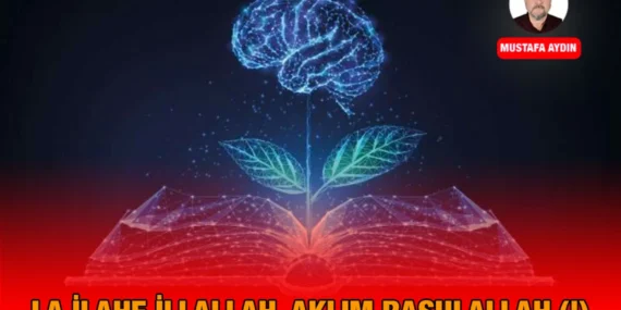 Akıl Kisvesiyle Peygamber’i Aradan Çıkaranlar