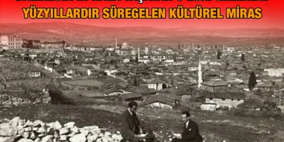 Yüzyıllardır Süregelen Kültürel Miras