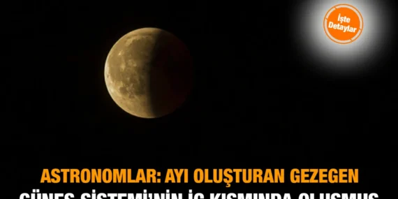 Ay’ı oluşturan gezegen Güneş Sistemi’nin iç kısmında oluşmuş