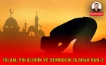 islam_folkloru_ma_kriter_haber