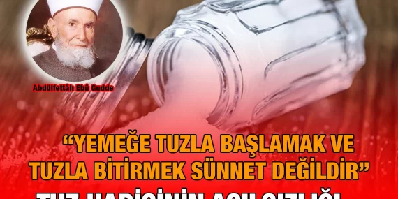 Tuz Hadisinin Asılsızlığı