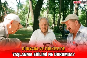 yaslanma_egilimi_kriter_haber